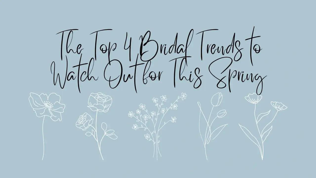 The Top 4 Bridal Trends to Watch Out for This Spring. Desktop Image