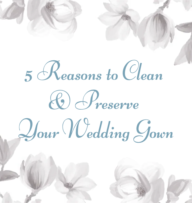 5 Reasons To Clean &amp; Preserve Your Wedding Gown Image