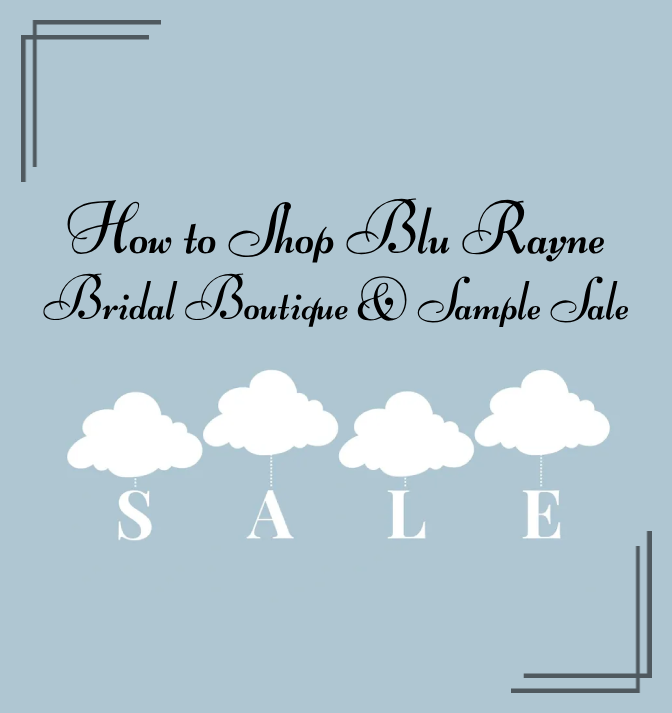 How to Shop Blu Rayne Bridal Boutique&#39;s Sample Sale Image